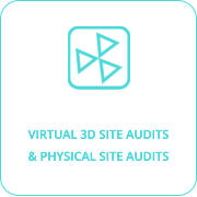 VIRTUAL 3D SITE AUDITS & PHYSICAL SITE AUDITS
