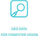GEO DATA   FOR COMPUTER VISION